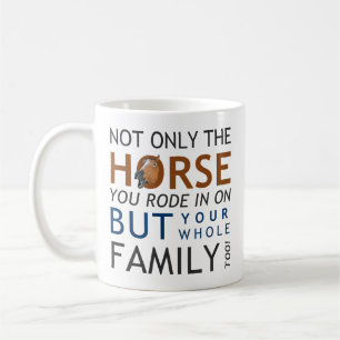 Taza De Café No sólo el caballo que usted montó adentro