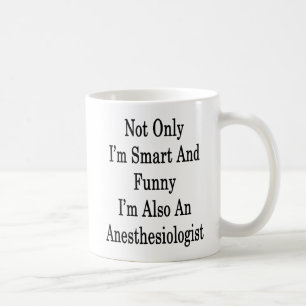 Taza De Café No sólo soy elegante y divertido soy también un