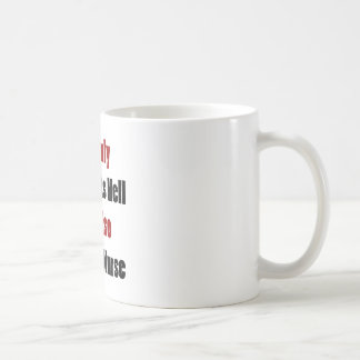 Taza De Café No sólo soy tan caliente que el infierno yo es
