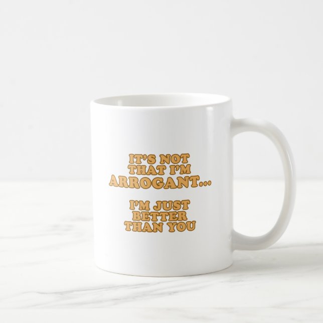 Taza De Café No soy arrogante (Derecha)