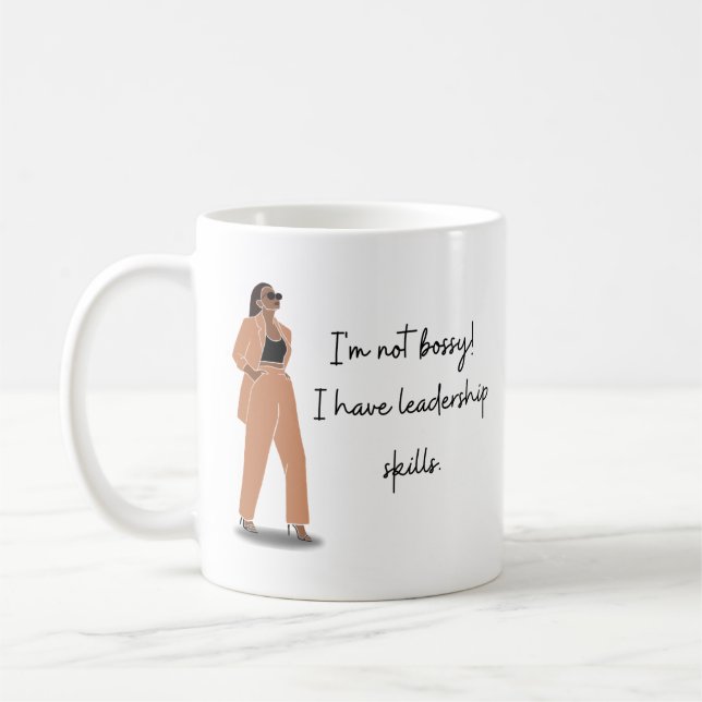 Taza De Café ¡No soy Bossy! Tengo habilidades de liderazgo (Izquierda)