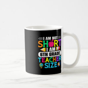Taza De Café No soy corta, soy del tamaño de un profesor de sex