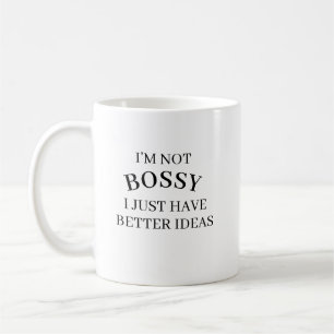Taza De Café No Soy el Jefe, Simplemente Tengo Mejores Ideas Ta