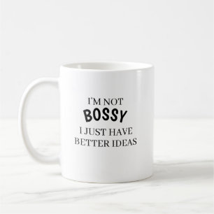 Taza De Café No Soy el Jefe, Simplemente Tengo Mejores Ideas Ta