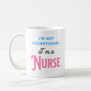 Taza De Café No soy excepcional, soy enfermera