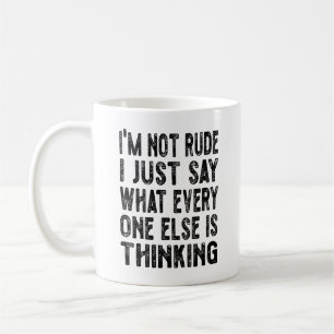 Taza De Café No soy grosero Sólo digo lo que todos los demás so