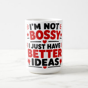 Taza De Café No Soy Mandona, Simplemente Tengo Mejores Ideas