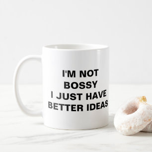 TAZA DE CAFÉ NO SOY MANDONA SIMPLEMENTE TENGO MEJORES IDEAS