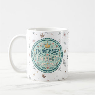 Taza De Café No Soy Mandona, Tengo Razón Frase Divertida