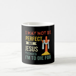 Taza De Café No soy perfecto pero Jesús piensa que me muero por