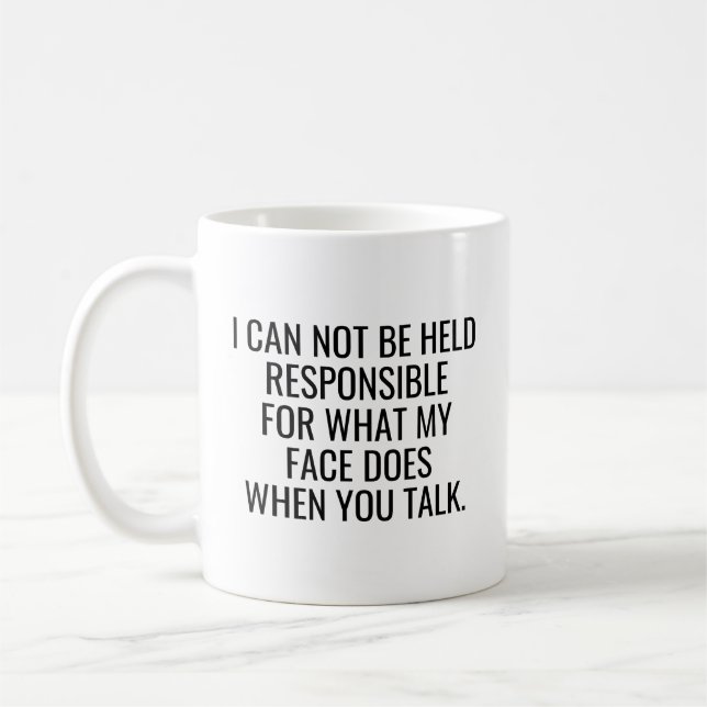 Taza De Café No soy responsable de lo que mi cara hace cuando t (Izquierda)