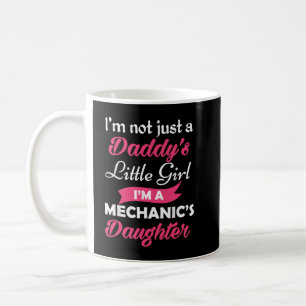 Taza De Café No Soy Solo La Niña De Papá Soy Mecánica