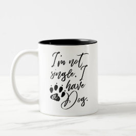Taza De Café No soy soltera, tengo un perro