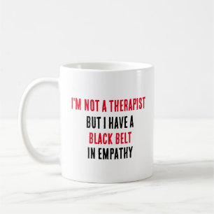 Taza De Café No soy terapeuta, pero tengo un cinturón negro