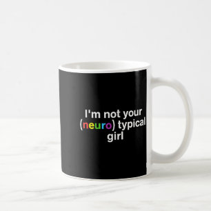 Taza De Café No Soy Tu Chica Neurotípica Divertida Autismo Neur