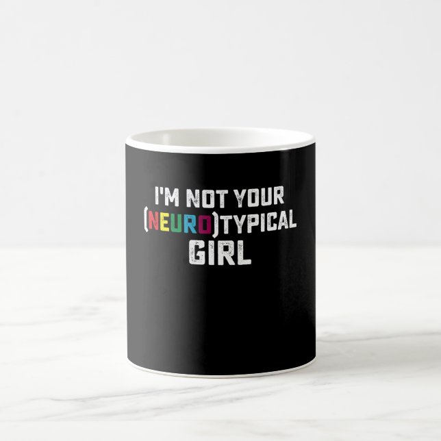 Taza De Café No soy tu neurotípica conciencia de autismo Chica (Centro)