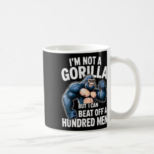 Taza De Café No soy un gorila, pero puedo burlarme de 100 hombr