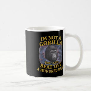 Taza De Café No Soy Un Gorila Pero Puedo Sacar Un Funn De 100 H