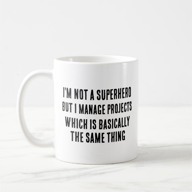 Taza De Café No soy un superhéroe, pero manejo proyectos, que (Izquierda)