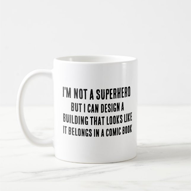 Taza De Café No soy un superhéroe, pero puedo diseñar un edific (Izquierda)