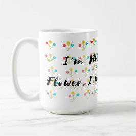 Taza De Café 🌺 "No Soy Una Flor Normal, Soy Una Flor Genial"