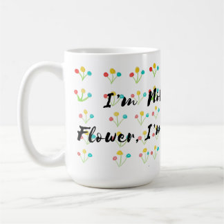 Taza De Café 🌺 "No Soy Una Flor Normal, Soy Una Flor Genial"