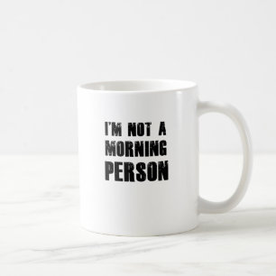 Taza De Café No soy una persona de la mañana
