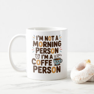 Taza De Café No soy una persona de mañana. Soy una persona para