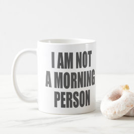 Taza De Café No soy una persona matutina