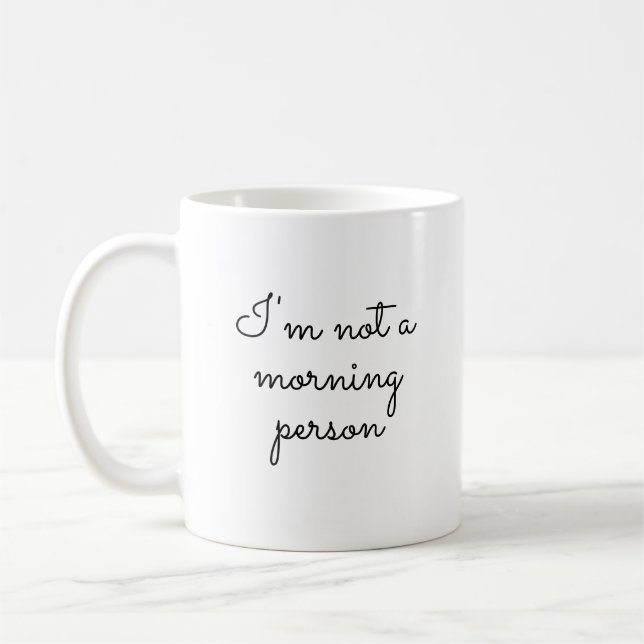 Taza De Café No soy una persona matutina, diciendo  (Izquierda)