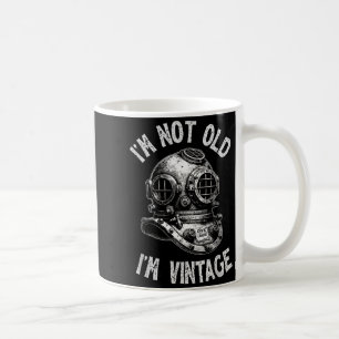 Taza De Café No soy viejo, soy vintage - Buceo divertido