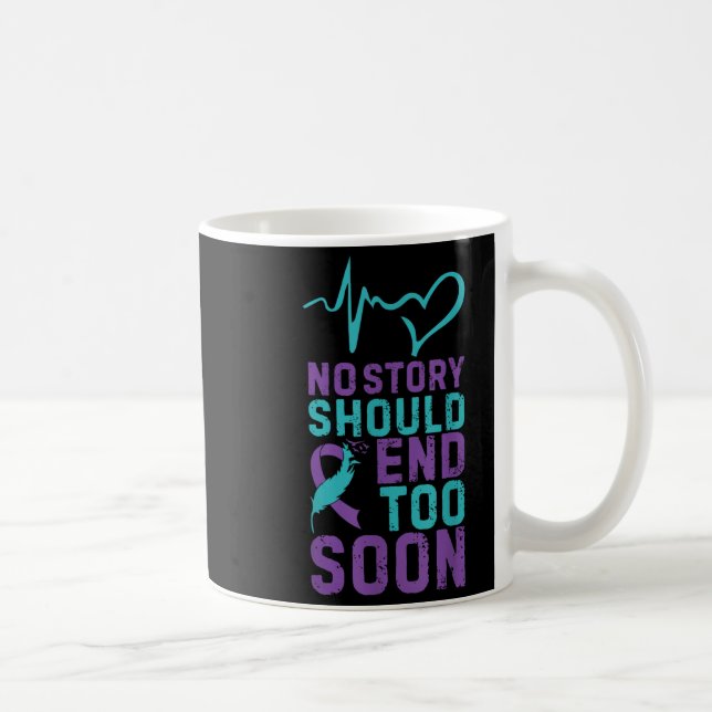 Taza De Café No Story Should End Too Soon  (Derecha)