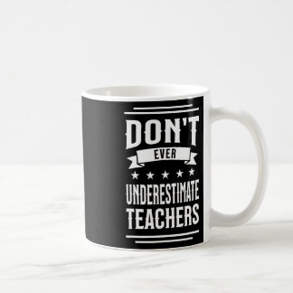 Taza De Café No Subestimes Nunca a los Maestros Escuela Pública