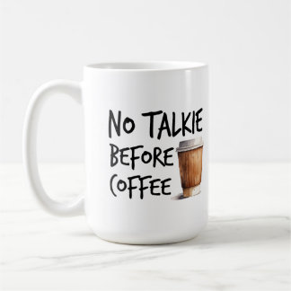 Taza De Café No Talkie Before Coffee funny lover gift