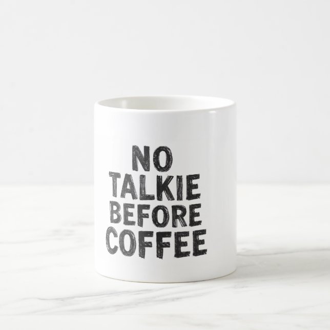 Taza De Café No Talkie Before Coffee Mug (Centro)