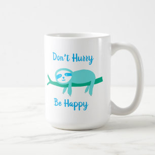 Taza De Café No te deis prisa a ser feliz Sloth