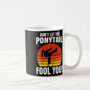 Taza De Café No te Dejes Engañar por la Cola de Caballo Patada 