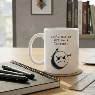 Taza De Café No te desvíes con una tangente Expresión divertida