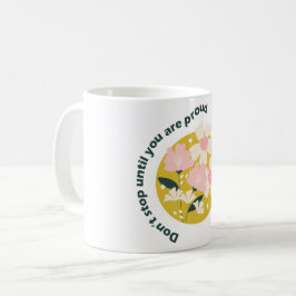 Taza De Café No te Detengas Hasta que Estés Orgulloso  Cita Mot