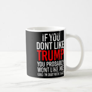 Taza De Café No Te Gusta Trump Probablemente No Te Guste