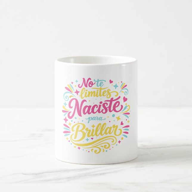 Taza De Café No te limites naciste para brillar (Centro)