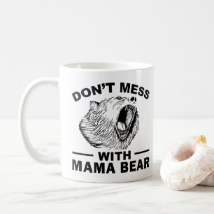Taza De Café No te metas con mamá Oso enojado