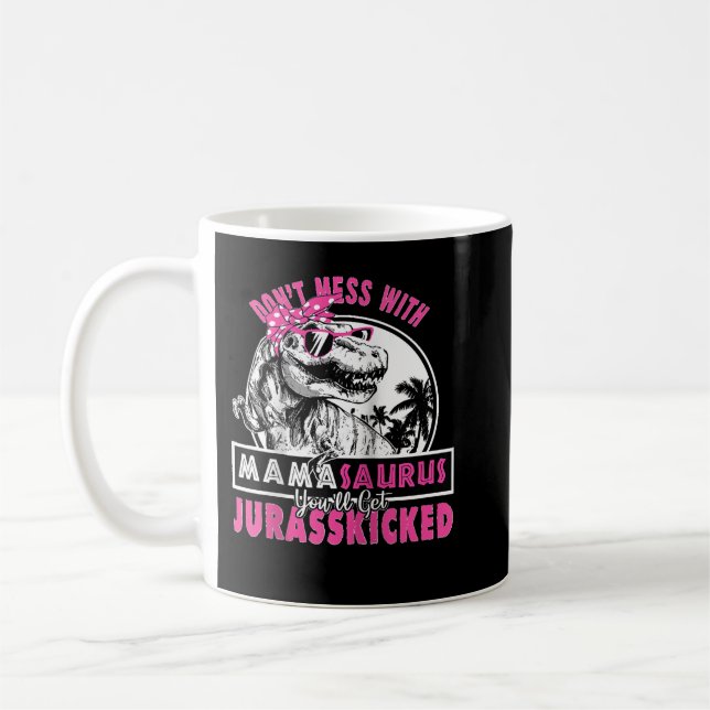 Taza De Café No te metas con Mamasaurus, te van a echar a Juras (Izquierda)