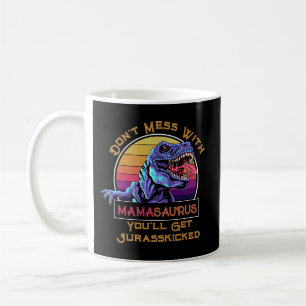 Taza De Café No te metas con Mamasaurus, tendrás Jurasskicke