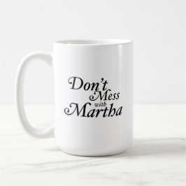 Taza De Café No te metas con Martha Coffee Mug