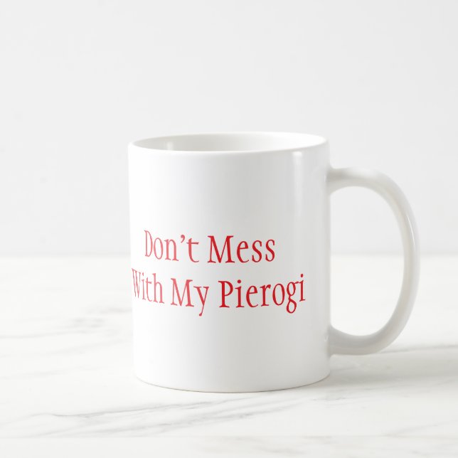 Taza De Café "No te metas con mi Pierogi" Mug (Derecha)