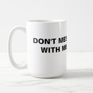 Taza De Café No te metas conmigo