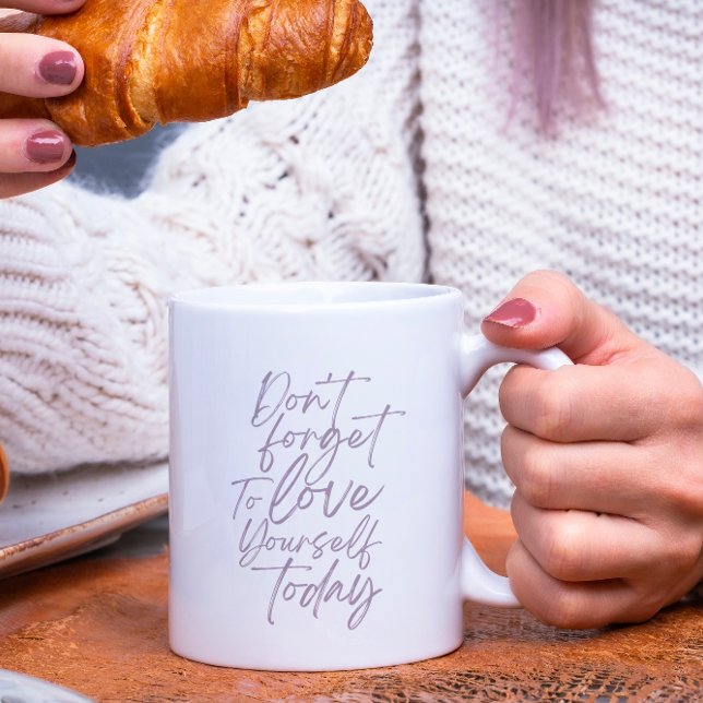 Taza De Café No te olvides de amarte hoy Mug (Subido por el creador)