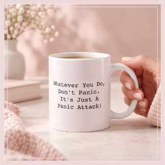 TAZA DE CAFÉ ¡NO TE PONGAS NERVIOSO, ES SOLO UN ATAQUE DE PÁNIC