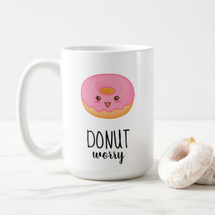 Taza De Café No te preocupes por el DONUT